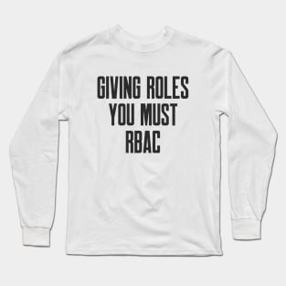 Cybersecurity Giving Roles You Must RBAC Long Sleeve T-Shirt